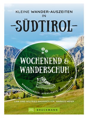 cover image of Wochenend und Wanderschuh – Kleine Wander-Auszeiten in Südtirol